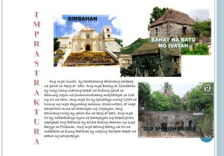 Ang mga Gusali ay kadalasang dalawang palapag 
na gawa sa Apog at bato. Ang mga Bahay at Simbahan 
ay may isang metrong kapal na bubong gawa sa 
damung cogon na pinaniniwalaang magtatagal sa loob 
ng 60 na taon. Ang mga ito ay ipinatayo noong 1795 sa 
tulong ng mga dayuhang masons, stone cutters, at mga 
karpentero mula sa lalawigan ng Cagayan. Ang 
kanilang tulay ay gawa din sa apog at bato. Ang mga 
ito ay nakadisenyo ayon sa kalagayan ng kapaligiran 
sapagkat ang Batanes ay kilala bilang daanan ng mga 
Bagyo sa Pilipinas. Ang mga batong bahay na ito na 
makikita sa buong Batanes ay naging karapat-dapat na 
paksa ng potograpiya. 
 