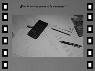 Com és això de tornar a la universitat? 