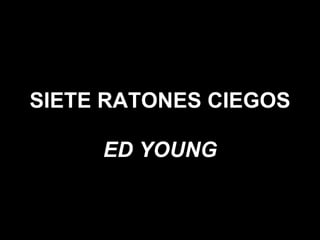 SIETE RATONES CIEGOS ED YOUNG 
