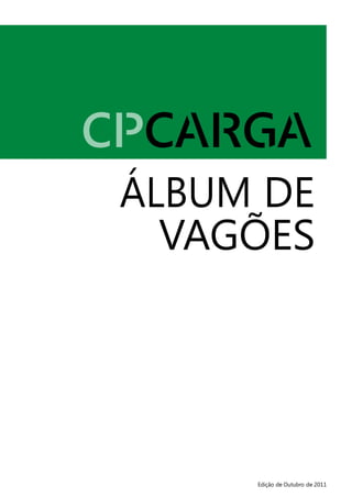 Edição de Outubro de 2011
ÁLBUM DE
VAGÕES
 