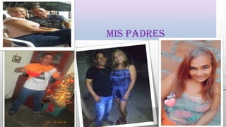 MIS PADRES
 