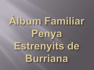 Álbum Familiar Penya Estrenyits de Burriana 