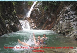 Balneario las Pailas, un lugar de diversión para todos los visitantes. 
