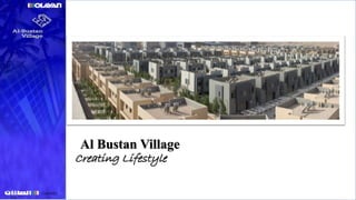 Creating Lifestyle
Al Bustan Village
 