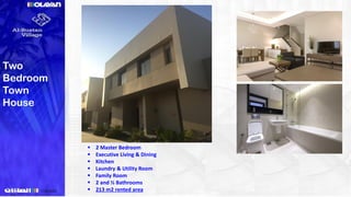 Two
Bedroom
Town
House
 2 Master Bedroom
 Executive Living & Dining
 Kitchen
 Laundry & Utility Room
 Family Room
 2 and ½ Bathrooms
 213 m2 rented area
 