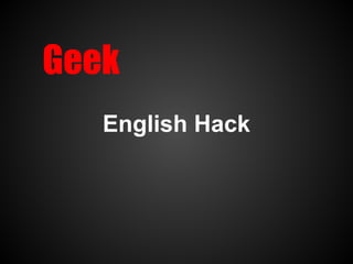 English Hack
 