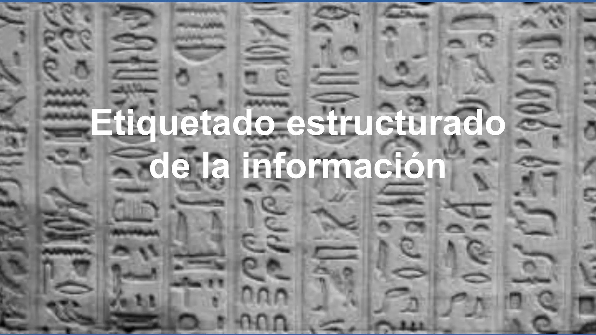 Etiquetado estructurado
de la información