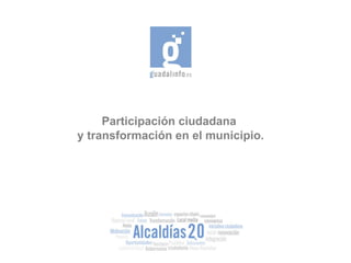 Participación ciudadana  y transformación en el municipio. 