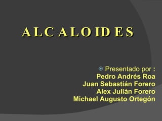 ALCALOIDES ,[object Object]
