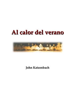 Al calor del verano




     John Katzenbach
 