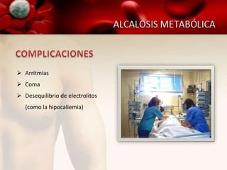  Arritmias
 Coma
 Desequilibrio de electrolitos
   (como la hipocaliemia)
 