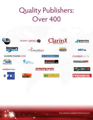 THE HISPANIC MARKET WITHIN REACH
Quality Publishers:
Over 400
 
