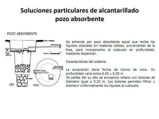 Soluciones particulares de alcantarillado
pozo absorbente

 