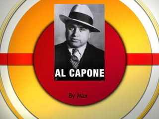 Al Capone


  By Max
 