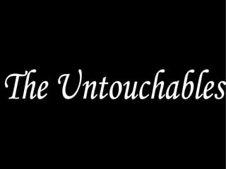 The Untouchables 