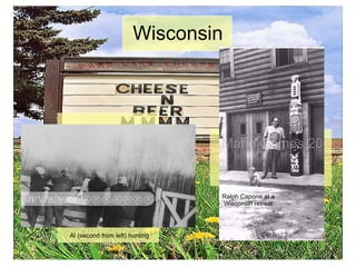 Wisconsin Al (second from left) hunting Ralph Capone at a Wisconsin retreat 