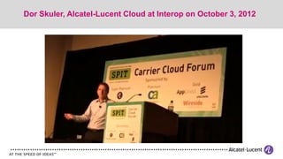 Dor Skuler, Alcatel-Lucent Cloud at Interop on October 3, 2012
 