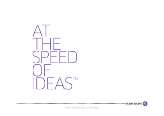 10

COPYRIGHT © 2012 ALCATEL-LUCENT. ALL RIGHTS RESERVED.
 