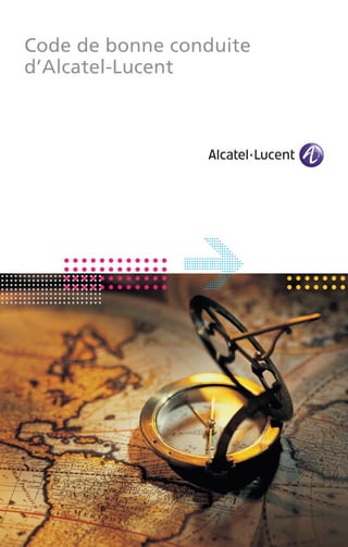 Code de bonne conduite
d’Alcatel-Lucent
 