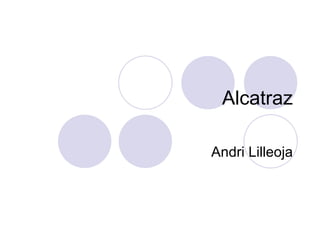 Alcatraz Andri Lilleoja 