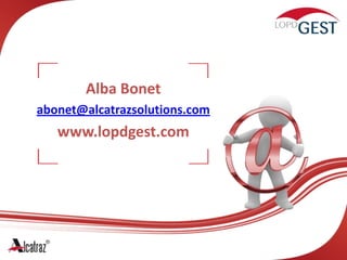 Alba Bonetabonet@alcatrazsolutions.comwww.lopdgest.com