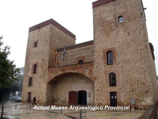 Actual Museo Arqueológico Provincial 