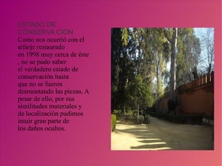 ESTADO DE CONSERVA CIÓN Como nos ocurrió con el alfarje restaurado en 1998 muy cerca de éste , no se pudo saber el verdadero estado de conservación hasta que no se fueron desmontando las piezas. A pesar de ello, por sus similitudes materiales y de localización pudimos intuir gran parte de los daños ocultos. 