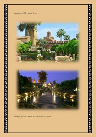 ILUSTRACIÓN 22. JARDÍN BAJO.
ILUSTRACIÓN 23. JARDÍN BAJO. FUENTES ACTIVAS.
 