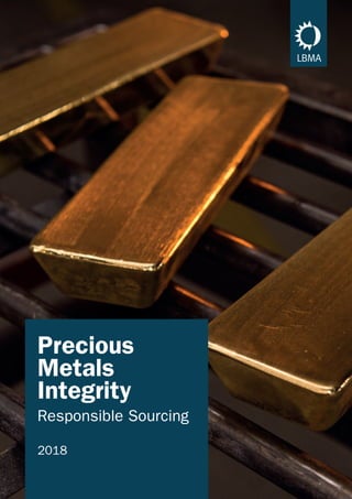 Precious
Metals
Integrity
Responsible Sourcing
2018
 