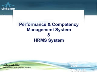 1




    Performance & Competency
       Management System
                &
          HRMS System
 
