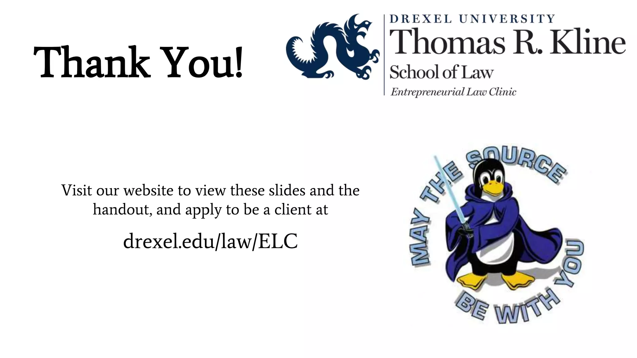 Thank You!
Visit our website to view these slides and the
handout, and apply to be a client at
drexel.edu/law/ELC
 