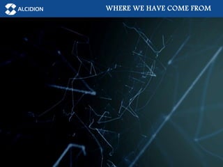 3
WHERE WE HAVE COME FROM
 