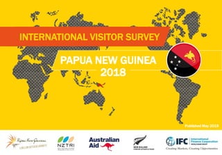 INTERNATIONAL VISITOR SURVEY
PAPUA NEW GUINEA
2018
Published May 2019
 