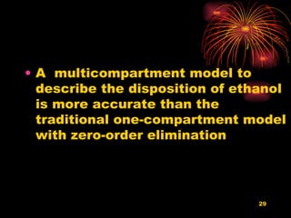 A  multicompartment model to describe the disposition of ethanol is more accurate than the traditional one-compartment model with zero-order elimination 