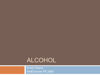 Alcohol Kristin Nason WellChoices PE 2850 