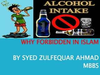 a WHY FORBIDDEN IN ISLAM  BY SYED ZULFEQUAR AHMAD MBBS  