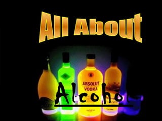 All About Alcohol 