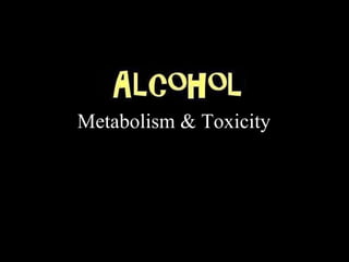 Metabolism & Toxicity
 