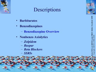 Descriptions <ul><li>Barbiturates  </li></ul><ul><li>Benzodiazepines  </li></ul><ul><ul><li>Benzodiazepine Overview </li><...