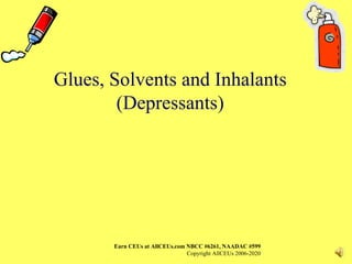 Glues, Solvents and Inhalants (Depressants) 