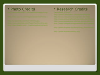 Photo Credits http://www.talktofrank.com/uploadedImages/Drugs/LARGE%20PHOTOS_ALCOHOL.jpg http://www.acc-tv.com/images/globalnews/hmed_marijuana_1106.jpg   http://uk.gizmodo.com/teen-drinking.jpg http://www.robertsee.com/Music/Portfolio/InSession/pageTimeFrame/timeFrameClock.gif http://www.health.com/.../media/medical/hw/alcohol.jpg   Research Credits Teen Health, Course 3 http://www.frankwbaker.com/alcoholfilms.htm http://www.centurycouncil.org/learn-the-facts http://www.camy.org/factsheets/index.php?FactsheetID=5 http://www.bloodalcohol.info/how-alcohol-affects-the-brain.php http://www.collegedrinkingprevention.gov/CollegeStudents/anatomy/InteractiveBody_flash.aspx   http://www.drugfree.org/Portal/Drug_Guide/Alcohol   http://www.alcoholscreening.org/   