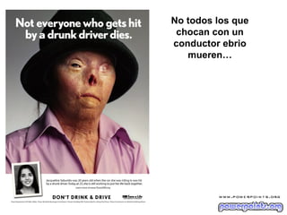 No todos los que chocan con un conductor ebrio mueren… 