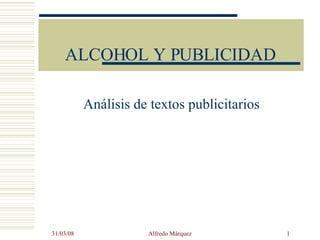 ALCOHOL Y PUBLICIDAD Análisis de textos publicitarios 