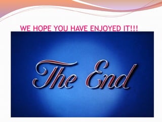WE HOPE YOU HAVE ENJOYED IT!!!
 