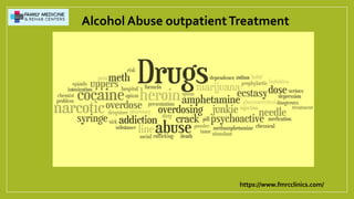 https://www.fmrcclinics.com/
Alcohol Abuse outpatientTreatment
 