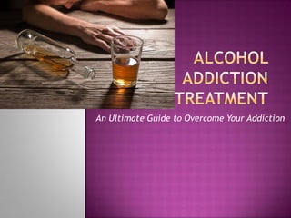 An Ultimate Guide to Overcome Your Addiction
 