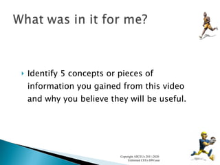 Identify 5 concepts or pieces of information you gained from this video and why you believe they will be useful. Copyright AllCEUs 2011-2020  Unlimited CEUs $99/year 