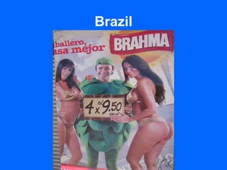 Brazil
 