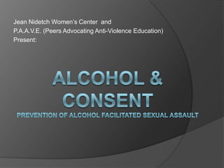 Jean Nidetch Women’s Center and
P.A.A.V.E. (Peers Advocating Anti-Violence Education)
Present:
 