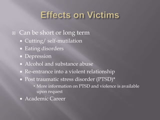    Can be short or long term
     Cutting/ self-mutilation
     Eating disorders
     Depression
     Alcohol and substance abuse
     Re-entrance into a violent relationship
     Post traumatic stress disorder (PTSD)*
            More information on PTSD and violence is available
             upon request
       Academic Career
 